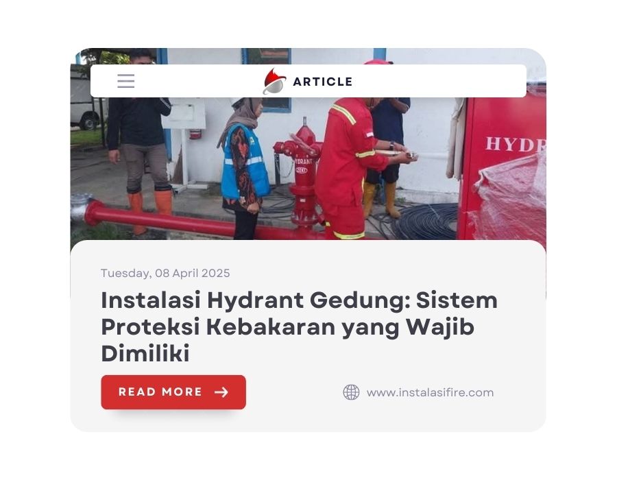  Instalasi Hydrant Gedung: Sistem Proteksi Kebakaran yang Wajib Dimiliki